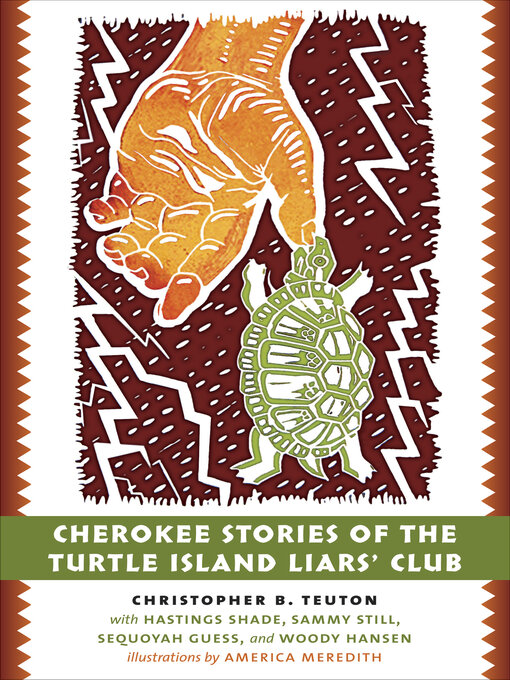 Title details for Cherokee Stories of the Turtle Island Liars' Club by Christopher B. Teuton - Available